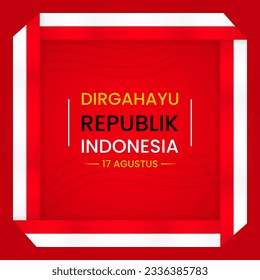 Square frame red, white. abstract background for Indonesian independence day. text dirgahayu republik indonesia 17 agustus. used for poster, social media, banner