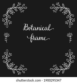 Square frame for text decoration in doodle style. Natural style, branches, plants, flowers. White chalk outline on a black background.