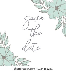 Square frame with turquoise hand drawn flowers and leaves,  "Save the date" lettering. Hand drawn illustration.