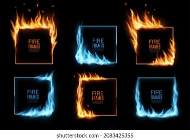 Square Frames With Gas And Fire Flames, Vector Burning Borders With Flying Sparks. Realistic Burn Long Orange And Blue Tongues On Frame Edges. 3d Flare Graphic Elements, Burned Borders Set