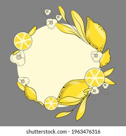 Square gray frame with a round labeling field. Decorated in a circle with yellow lemons, leaves and flowers. Stylized lemons and imaginary flowers. Background for postcards, themed holidays.