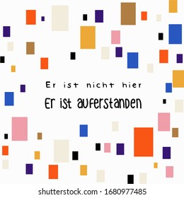  Square greeting card with words He is not here , he is risen in German language and colorful rectangles.