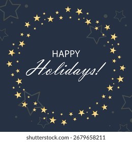 Square Happy Holidays template. Starry gold frame with greeting text. Greeting card or postcard for New Year, Christmas, or anniversary. Vector graphics