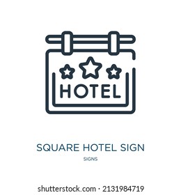 square hotel sign thin line icon. business, template linear icons from signs concept isolated outline sign. Vector illustration symbol element for web design and apps.