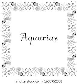 A square isolated black and white zodiac frame from hand-drawn doodles with the inscription Aquarius in the center. For astrological banner, postcard, poster, etc. Vector.