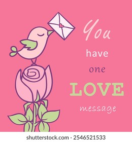 Square pink Valentine card with funny bird with letter in beak. Rose flower and text "You have one love message". Hand drawing doodle illustration. Valentine's Day greeting card, vector modern design.