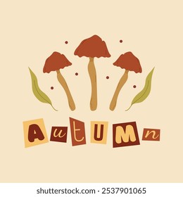 Square postcard with three mushrooms, green leaves and inscription autumn. Collage lettering with cut out letters.Hand drawn vector illustration in flat, doodle style. Orange mushroom.