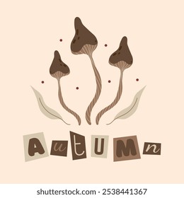 Square postcard with three mushrooms, leaves and inscription autumn. Collage lettering with cut out letters.Hand drawn vector illustration in flat, doodle style. Brown mushroom.