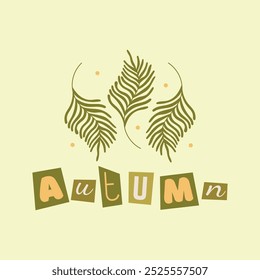 Square postcard with tropical leaves and inscription autumn. Collage lettering with cut out letters.Hand drawn vector illustration in flat, doodle style. Green and yellow color.