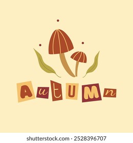 Square postcard with two striped mushrooms, green leaves and inscription autumn. Collage lettering with cut out letters.Hand drawn vector illustration in flat, doodle style.