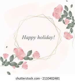 A square postcard with a wish for a happy holiday. Template for printing, publishing, for congratulations, happy birthday, Women's Day, Valentine's Day. Vector design with watercolor pink flowers