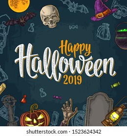 Square poster with Happy Halloween 2019 handwriting calligraphy lettering. Vector color vintage engraving pumpkin with scary face, lamp, moon, bat, skull, witch hat, hand, cauldron, cross, grave.