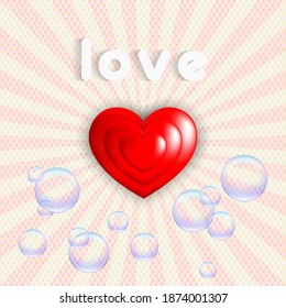 Square poster with the inscription Love. Red hearts and water transparent bubbles on a light radiant background. EPS10