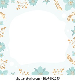 Square Ready poster in gentle colors with place for text. Blue and brown colors. Frame made of flowers and leaves. Vector.