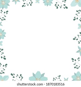 Square Ready poster in gentle colors with place for text. Frame made of flowers and leaves. Vector.