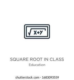 Square root in class icon. Thin linear square root in class outline icon isolated on white background from education collection. Line vector sign, symbol for web and mobile