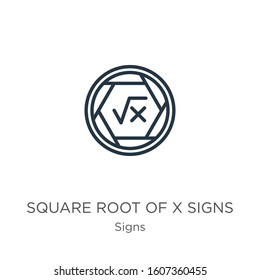 Square root of x signs icon. Thin linear square root of x signs outline icon isolated on white background from signs collection. Line vector sign, symbol for web and mobile