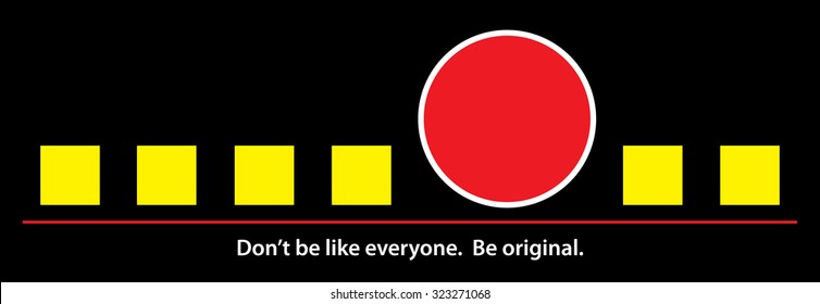 Square Round. Don't be like everyone. Be original. Vector illustration