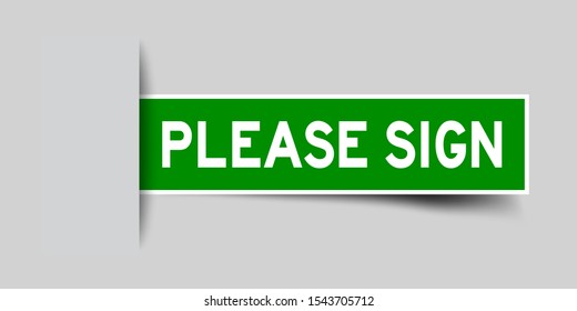 Square seal green color sticker in word please sign insert on gray background 