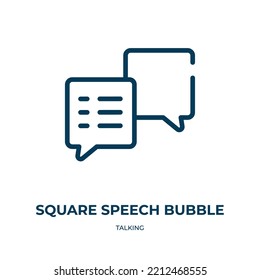 Square speech bubble icon. Linear vector illustration from talking collection. Outline square speech bubble icon vector. Thin line symbol for use on web and mobile apps, logo, print media.