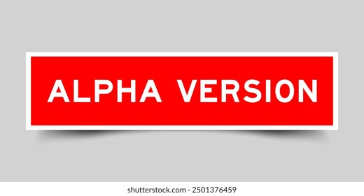 Square sticker label with word alpha version in red color on gray background
