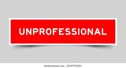 Square sticker label with word unprofessional in red color on gray background