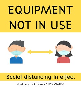 Square symbol with the message "EQUIPMENT NOT IN USE"  to promoting social distancing in fitness spaces for prevent COVID-19 virus, New normal concept, Sign and symbol COVID-19 illustration.