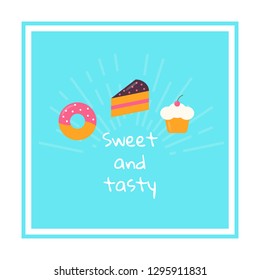 Square template sweet food theme. Vector design for banners, cards, bakery logos, cooking web sites and restaurant menu. Vector illustration in flat style.