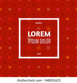 Square text place with dim frosted glass effect and white border.
Background with red hearts is seamless, placed on its own layer and can be used separately. 