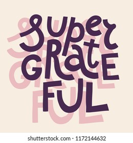 Square thank you card with words Super Grateful. Hand drawn lettering with distant subtle shadow on light background. Pink color palette. Informal message in trendy modern style. 