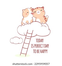 Square Valentine card  in kawaii style with two fat kitty. Greeting card with two cute little cats on cloud. Inscription Today is perfect day to be happy. Vector illustration EPS8