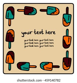 Square vector graphics card of ice cream. Handmade. For the sweet tooth. There is a place for your text. It can be used for packaging, invitations, greeting cards, etc.