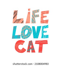 Square vector print in Scandinavian style with the inscription Life Love Cat on a white background. Children's illustration with for the decoration of postcards, clothes