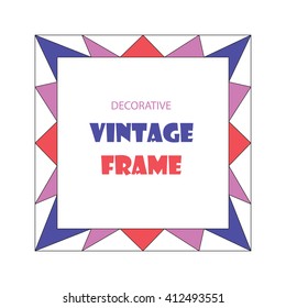 Square vintage frame with triangles isolated on white background, colorful vector illustration