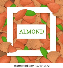 Square white frame and rectangle label on almond nuts background. Vector card illustration. Delicious almond closely spaced nuts background for design of food packaging juice breakfast detox diet