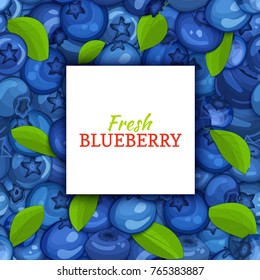 Square white label on ripe blueberry berry and leaves background. Vector card illustration. Blue bilberry beries fresh and juicy frame for design of food packaging juice breakfast tea detox diet.