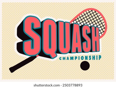 Squash championship typographical vintage style poster design. Retro vector illustration.