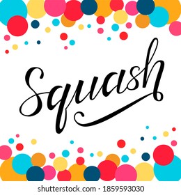 Squash sport black lettering text with on background with multicolored circles, vector illustration. Squash calligraphy. Sport, fitness, activity vector design. Print for logo, T-shirt and caps.