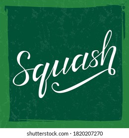 Squash white lettering text on green textured background with hand drawn frame, vector illustration. Squash calligraphy. Sport, fitness, activity vector design. Print for logo, T-shirt and caps.