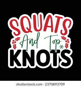 Squats and Top Knots, Christmas Sticker Design Vector file