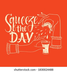 Squeeze the day hand-drawn lettering motivational quote. Badge for print, t-shirt, social media, poster, web design element. Vector textured phrase with script typography and doodle illustration. 