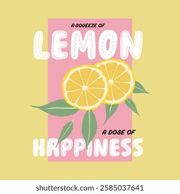 A squeeze of lemon typography slogan design, t-shirt graphics, vector illustration