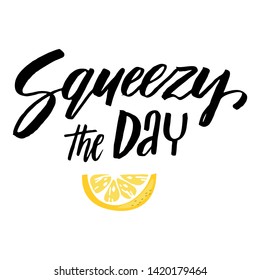 Squeezy the day - lettering quote. Lemonade lettering with lemon label. 