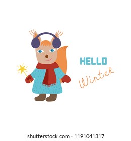 A squirrel in a coat, felt boots, mittens and a scarf, with a magic wand in his hands. Inscription Hello winter. Vector illustration