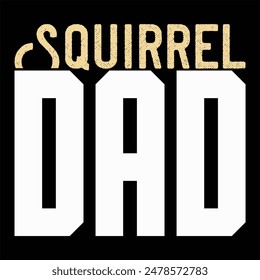 SQUIRREL DAD  SQUIRREL T-SHIRT DESIGN,