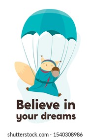 A squirrel jumps with the parachute and catches the acorn and there is motivational text below it