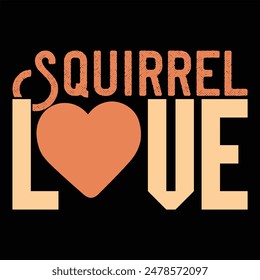 SQUIRREL LOVE  SQUIRREL T-SHIRT DESIGN,