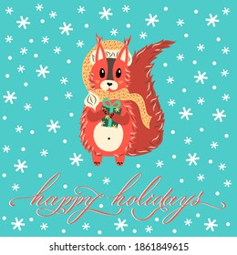 Squirrel in a warm hat with a scarf and a gift in his paws. Cute character. Animal, lettering Happy Holidays, snowflakes. Isolated objects. Vector illustration. Greeting Christmas card. New Year.