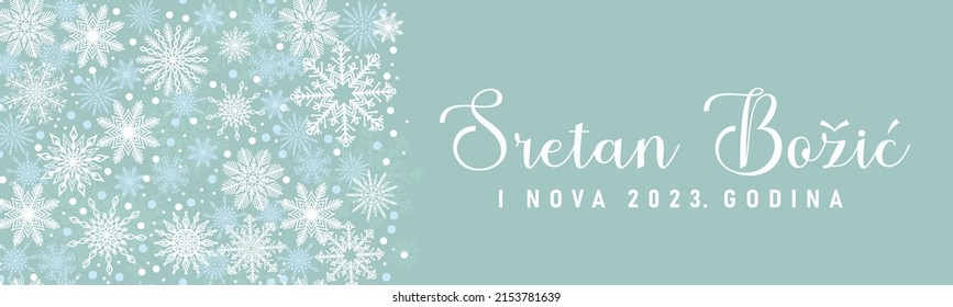 Sretan Bozic i nova 2023 godina - Feliz Navidad y Año Nuevo en croata. Elegante banner festivo de vacaciones con un patrón de copos de nieve.