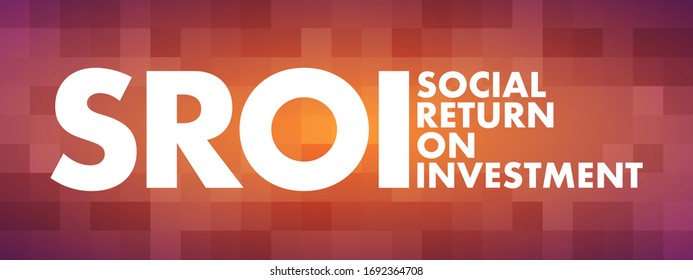 SROI Social Return On Investment - costs and benefits to society of investment in education, acronym text concept background